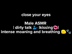 Dirty talk, kissing. Asmr man, intense moaning and sexy breathing